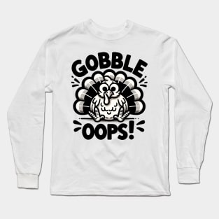 gobble oops Long Sleeve T-Shirt